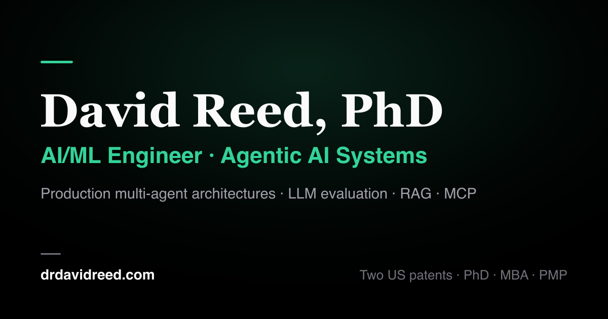 David Riding Inventor Engineer David Reed — AI/ML Engineer | Agentic AI Systems